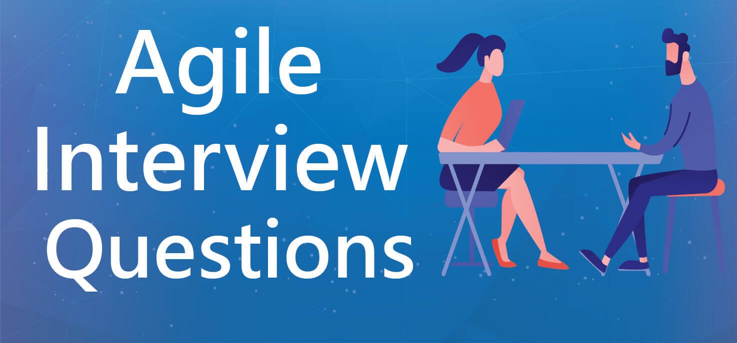 Agile Interview Questions and Answers: A Comprehensive Guide for Success