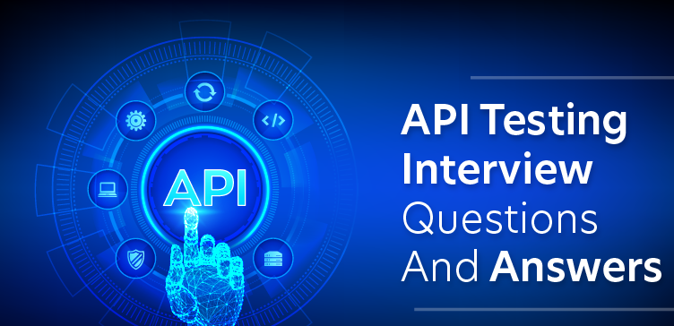 API Testing Interview Questions and Answers
