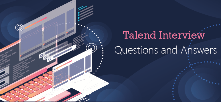 Talend Interview Questions Answers 1