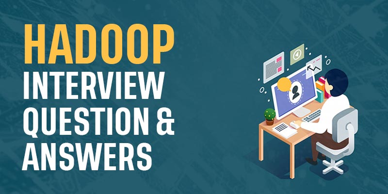Hadoop Interview Questions and Answers: Mastering Big Data Processing